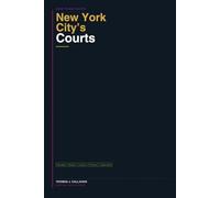 How to Navigate New York City's Courts: A Plain-English Guide for the Rest of Us (Empire Court Prep Guides to the NYS Courts)