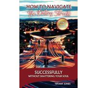 How To Navigate The Dating Streets: Successfully Without Shattering Your Soul