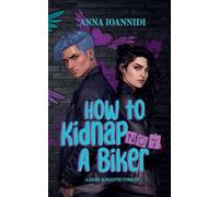 How to Not Kidnap a Biker: 1 (Certified Poor Decisions)
