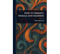 How to Observe: Morals and Manners
