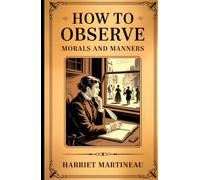How to Observe: Morals and Manners