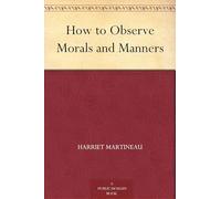 How to Observe: Morals and Manners