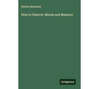 How to Observe. Morals and Manners