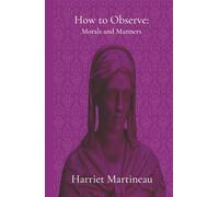 How to Observe: Morals and Manners: A Classic Sociology Study of Society