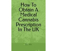 How To Obtain A Medical Cannabis Prescription In The UK