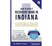 How to Open a Recovery Home in Indiana: A Practical Guide to Sober Living for Housing Operators, Real Estate Investors, and Community Leaders