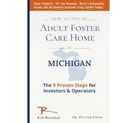 How to Open an Adult Foster Care in Michigan: 9 Proven Steps to Residential Assisted Living