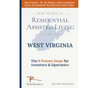 How to Open Residential Assisted Living in West Virginia: 9 Proven Steps for Investors & Operators