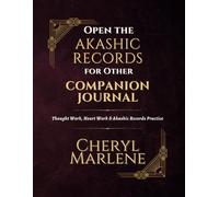 How to Open the Akashic Records for Other Companion Journal: Thought Work, Heart Work & Akashic Records Practice