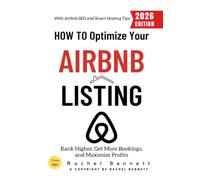 How to Optimize Your Airbnb Listing:: Rank Higher, Get More Bookings, and Maximize Profits with Airbnb SEO and Smart Hosting Tips