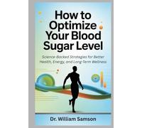 How to Optimize Your Blood Sugar Level: Science-Backed Strategies for Better Health, Energy, and Long-Term Wellness