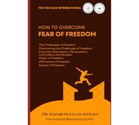 HOW TO OVERCOME FEAR OF FREEDOM