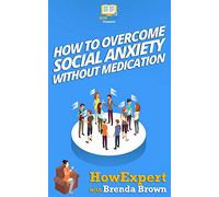 How to Overcome Social Anxiety Without Medication