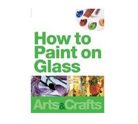How To Paint On Glass With Pebeo Colours With Moira Neal And Lynda Howarth [Reino Unido] [DVD]