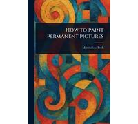 How to Paint Permanent Pictures