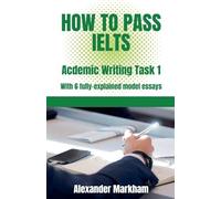 How to Pass IELTS Academic Writing Task 1 (Ielts Writing)