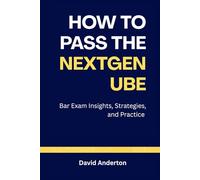 How to Pass the NextGen UBE: Bar Exam Insights, Strategies, and Practice