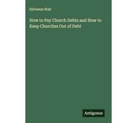 How to Pay Church Debts and How to Keep Churches Out of Debt