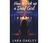 How to Pick Up a Deaf Girl (Barwell Hollow)