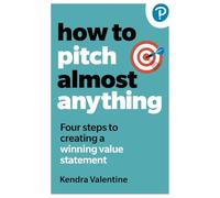 How to Pitch (Almost) Anything: 3 steps to explaining what you do. Fast.