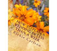 How to Plan a Wedding in Less Than a Week: Non-Stress Wedding Plan: 'RELAX: Your Coach has it Covered!'