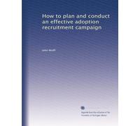 How to plan and conduct an effective adoption recruitment campaign