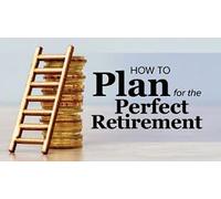 How to Plan for the Perfect Retirement Great Courses