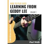 How To Play Bass - Learning From Geddy Lee Vol 1: An 80-20 Device Method Book For Bass Guitar