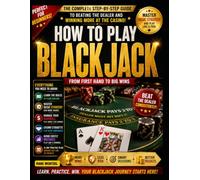 HOW TO PLAY BLACKJACK: Master the Rules, Avoid Costly Mistakes, and Play with Confidence from Day One
