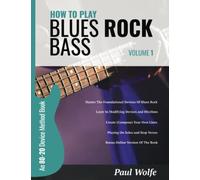 How To Play Blues Rock Bass Volume 1: An 80-20 Device Method Book