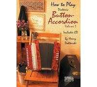 How to Play Button Accordion: Volume 1