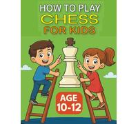 HOW TO PLAY CHESS FOR KIDS - AGE 10-12