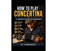 HOW TO PLAY CONCERTINA: A Complete Guide for Beginners