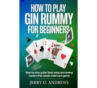 How to Play Gin Rummy for Beginners: Step-by-step guide: basic setup and dealing cards in this classic meld card game