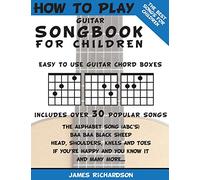 How To Play Guitar Songbook For Children: The Best Songs For Children (How To Play Guitar For Children)