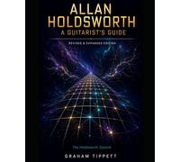 How to Play Like Allan Holdsworth: A Guitarist's Guide