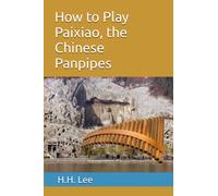 How to Play Paixiao, the Chinese Panpipes