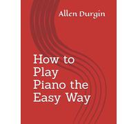 How to Play Piano the Easy Way