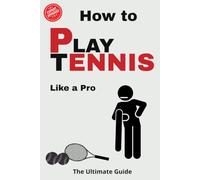 How to Play Tennis Like a Pro: Funny Tennis-Themed Novelty Notebook Disguised as a Real Paperback | Adult Joke Gag Gift for Men, Husband, Brother, Friends, Boyfriend, Brother & Coworker