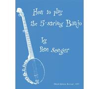 How To Play The 5-String Banjo: A Manual for Beginners