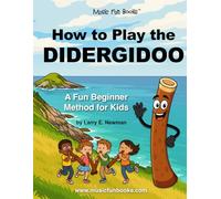 How to Play the Didergidoo: A Fun Beginner Method for Kids