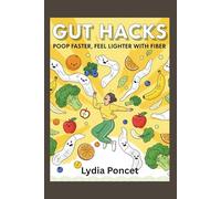 How to Poop Fast with Fiber: The Quick Relief Guide for a Happy Gut (The Fast Poop Fix Series: Funny, Practical Guides for Smooth Moves)