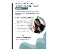 How to Practice Spoken English Daily (Telugu Adults): A Step-by-Step Guide for Telugu Adults (English & Telugu)