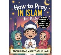 How to Pray in Islam for Kids 2: A Guided Workbook to Learn, Reflect, and Grow in Daily Salat