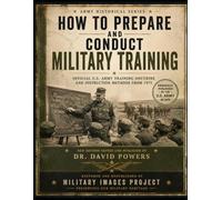 How to Prepare and Conduct Military Training - 1975 U.S. Army Edition (Military Images Project)