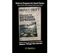 How to Prepare for Hard Times (Even When Everything Still Looks Fine): Reduce Stress. Cut Expenses. Stay Stable. Before Things Get Harder (Recognition Intelligence)