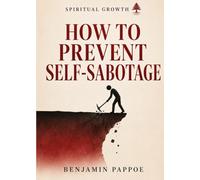 How to Prevent Self-Sabotage (Spiritual Growth)