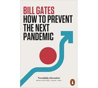 How to Prevent the Next Pandemic: Bill Gates