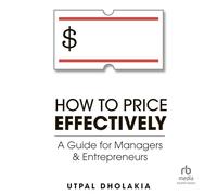 How to Price Effectively: A Guide for Managers and Entrepreneurs