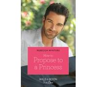 How To Propose To A Princess (ebook)